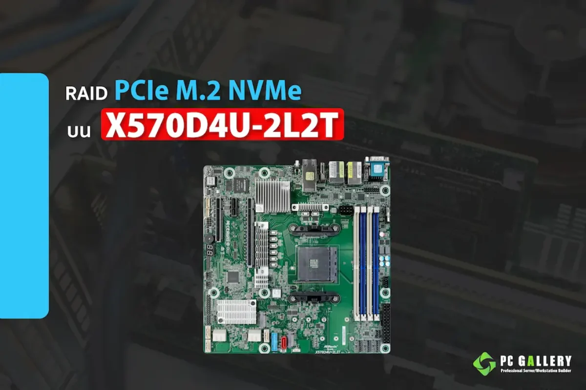 RAID PCIe M.2 NVMe บน X570D4U-2L2T